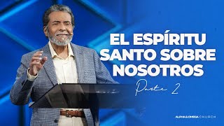 El Espíritu Santo y Tú | Pastor Alberto Delgado