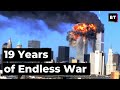 9 11 S Legacy 19 Years Of Endless War