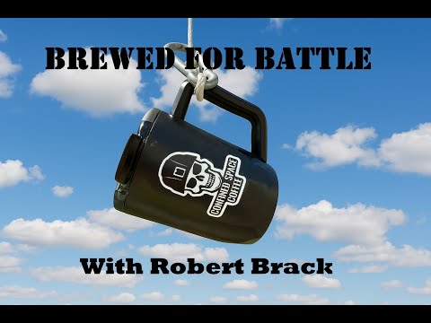 Brewed For Battle with Robert Brack