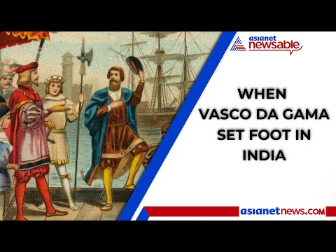 When Portuguese explorer Vasco da Gama set foot in India