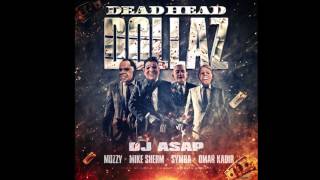 DJ ASAP ft. Mozzy, Mike Sherm, Symba, Omar Kadir - Dead Head Dollaz