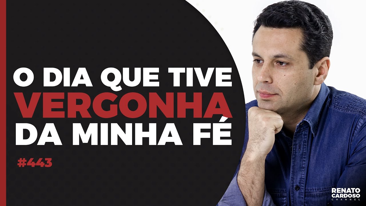 O DIA QUE EU TIVE VERGONHA DA MINHA FÉ