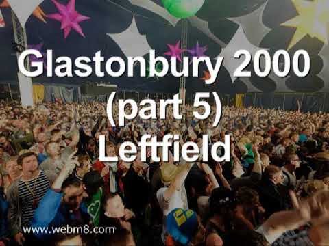 Glastonbury 2000 - Part 5. Leftfield then Fatboy Slim