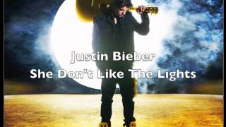 Justin Bieber - She Don&#39;t Like The Lights HQ