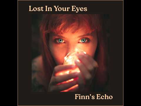 Lost In Your Eyes - Finn's Echo