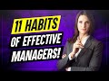 11 Habits Of Highly Effective Managers! (How to improve your MANAGEMENT SKILLS!)