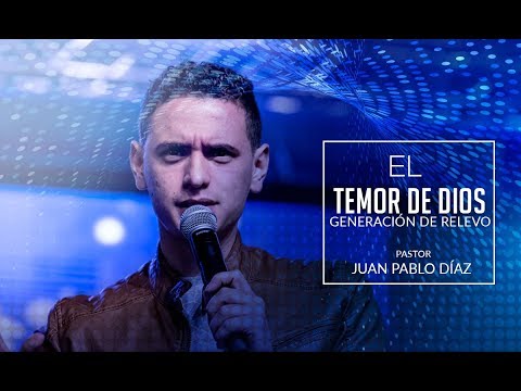 El Temor de Dios -  Juan Pablo Diaz - Congreso Internacional  Generación de Relevo 2017