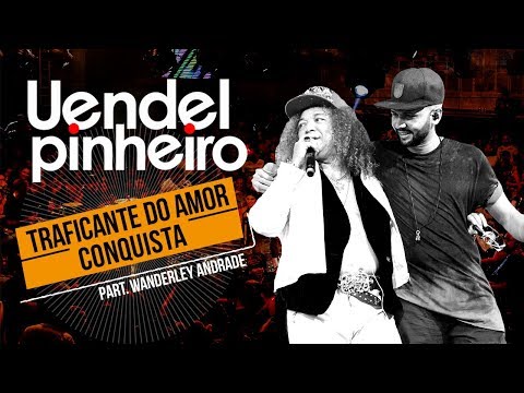 Uendel Pinheiro│Traficante do Amor _ Conquista ▪ Part. Wanderley Andrade ▪ [Vídeo Oficial]