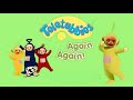 Teletubbies Again Again