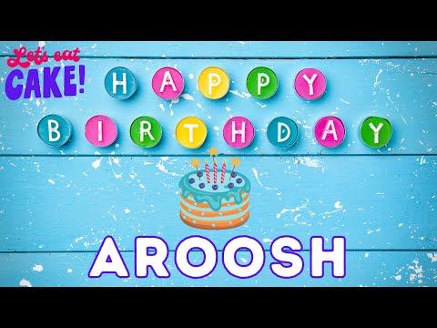 Happy Birthday Aroosh, Birthday of Aroosh, Best Birthday Wishes, hbd