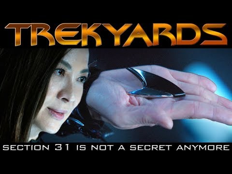 Section 31 Is Not a Secret Anymore?!?! - Trekyards Discussion