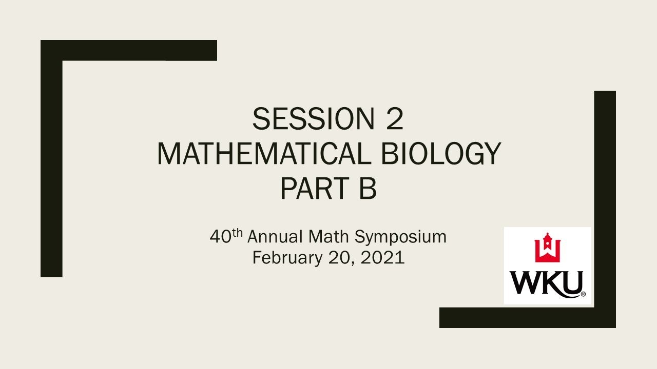 Session 2: Mathematical Biology - Part B Video Preview