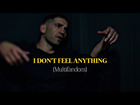 I don't feel anything (Multifandom)