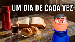 VIVA UM DIA DE CADA VEZ - Minuto Reflexão