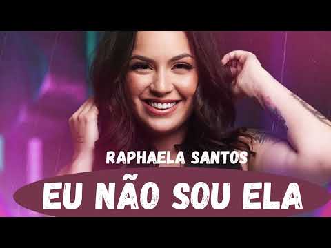 Raphaela Santos ( EU NÃO SOU ELA ) Raphaela Santos Repertório Novo 2023