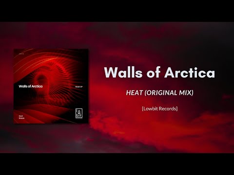 Walls of Arctica - Heat (Original Mix) [Lowbit Records]