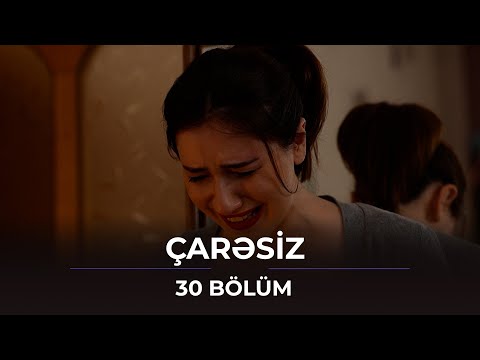 Çarəsiz / 30. Bölüm
