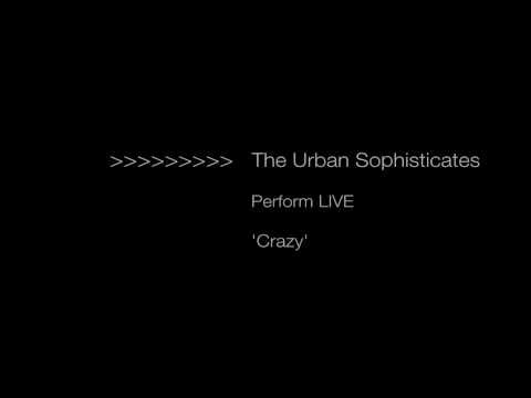 The Urban Sophisticates perform 'Crazy', Live