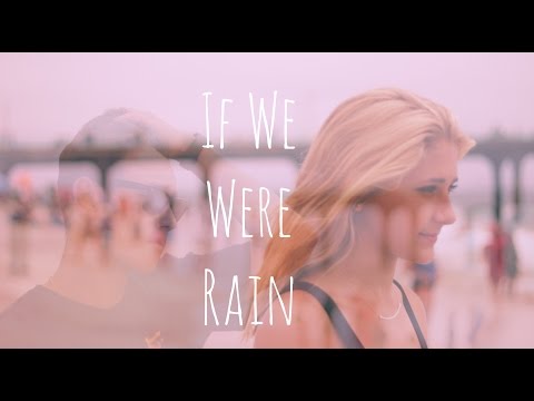 Sophie Feldman - If We Were Rain - Music Video