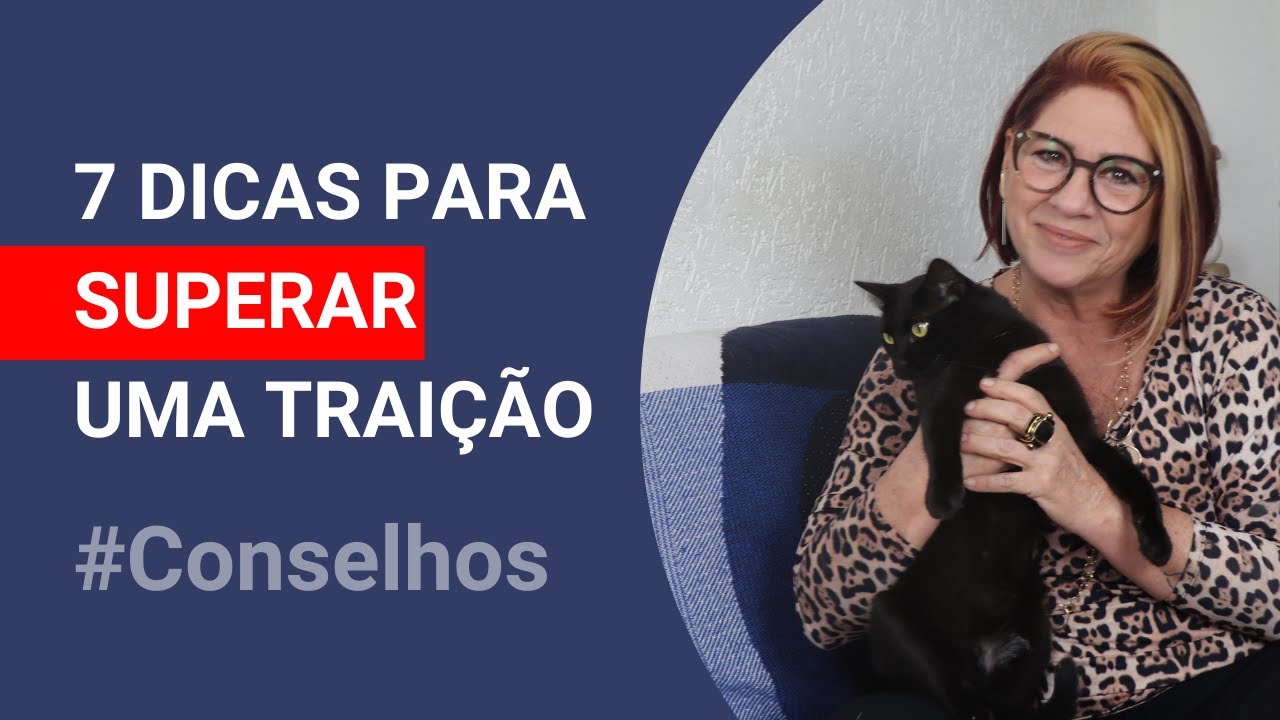 7 DICAS PARA SUPERAR UMA TRAIÇÃO DE VEZ | ANAHY D'AMICO CONSELHOS