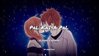 Download lagu Pal kesa pal | Feat. Arijit Singh | ( Slowed x Reverb ) New version mp3