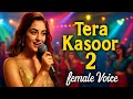 Tera Kasoor 2 Female New Hindi Song 2025 Sad Song 2025 Bilal Ahmad Music