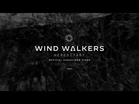 Wind Walkers - Hereditary (Official Visualizer)