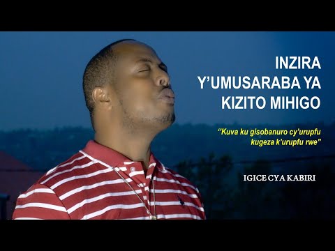 INZIRA Y'UMUSARABA YA KIZITO MIHIGO - 'Kuva ku gisobanuro cy...'