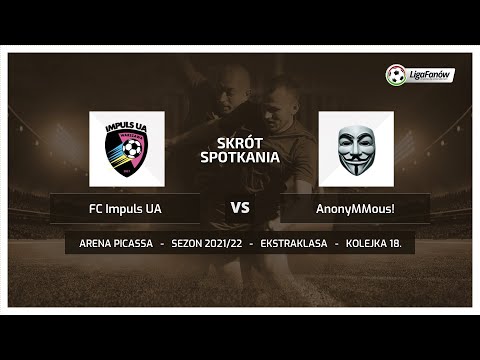 Liga Fanów: FC Impuls UA - AnonyMMous! (Wiosna 2022)