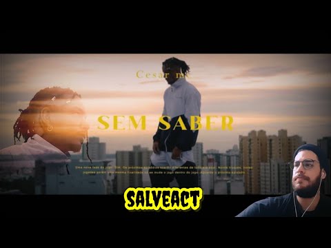 SÓ SE MUDA O JOGO DENTRO DO JOGO Salveact - Cesar Mc "SEM SABER" (Prod. Thklis) | REACT