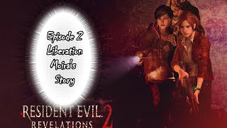 Resident Evil Revelations 2 - Episode 2: Liberations Moiras Story