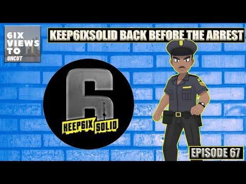 Keep6ixSolid Comes Back Before The Arrest | 6ix Views Uncut Ep67