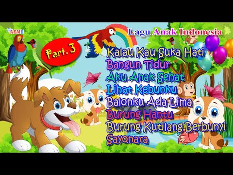 Kumpulan Lagu Anak Terpopuler Part. 3🎵 Kalau kau suka hati, Burung kutilang, Aku anak sehat DLL.