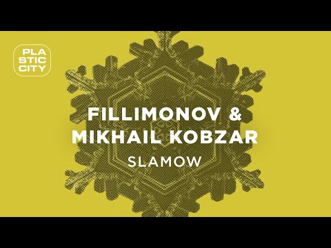 Fillimonov & Mikhail Kobzar - Slamow (Plastic City)  I Teaser