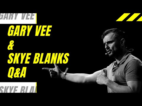 Gary Vee and Skye Blanks Q&A