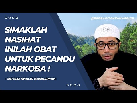 INILAH OBAT UNTUK PECANDU NARKOBA | USTADZ KHALID BASALAMAH