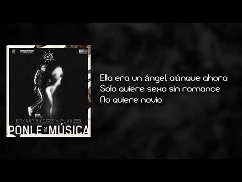 Bryant Myers x Plan B - Ponle Música Pa' Que baile (Letra Oficial)