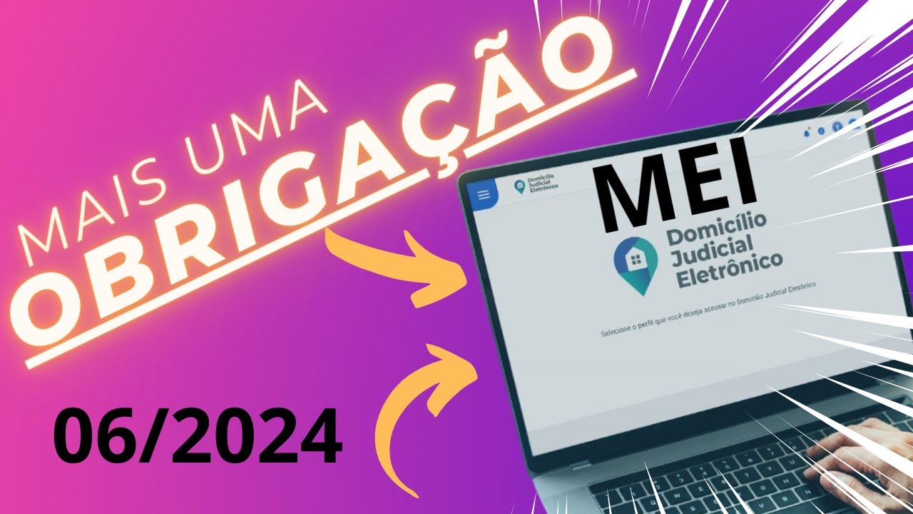 MEI - Domicílio Eletrônico Judicial! O que é, Como se Cadastrar e Qual o Prazo?