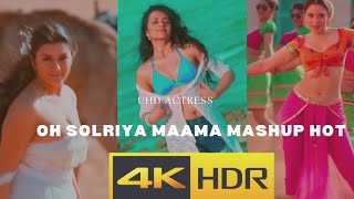 Oh Solriya Mama  (tamil)   All Actress  HOT  MASHUP 4k pure #pushpa #tamanna