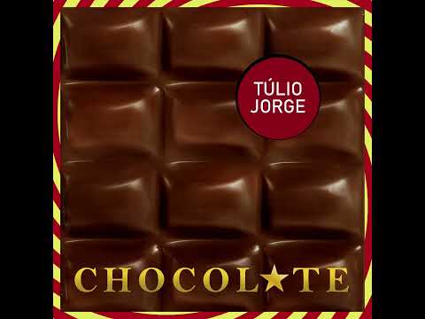 Chocolate - Túlio Jorge