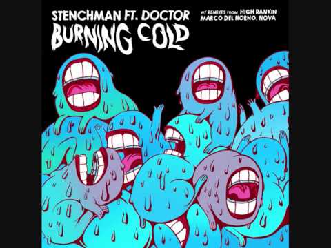 STENCHMAN ft. DOCTOR- Burning Cold (ORIGINAL)