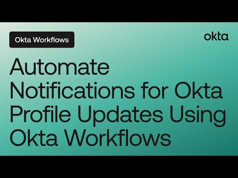 Automate Notifications for Okta Profile Updates Using Okta Workflows