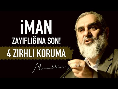 İMAN ZAYIFLIĞINA SON! 4 ZIRHLI KORUMA | Nureddin Yıldız