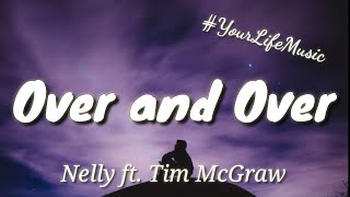 Over and Over - Nelly ft. Tim McGraw (Lyrics)