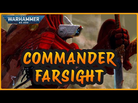 The LIFE of COMMANDER FARSIGHT | Warhammer 40k Lore and Story