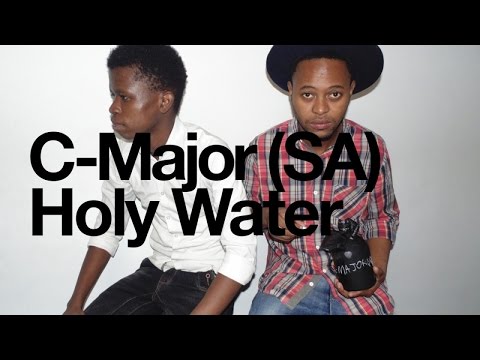 C-Major (SA) Ft. Khwezi - Holy Water