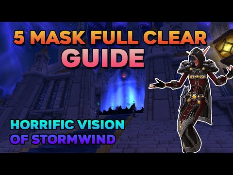 5 Mask Full Clear Solo Guide - Horrific Vision of Stormwind (Shadow Priest PoV)