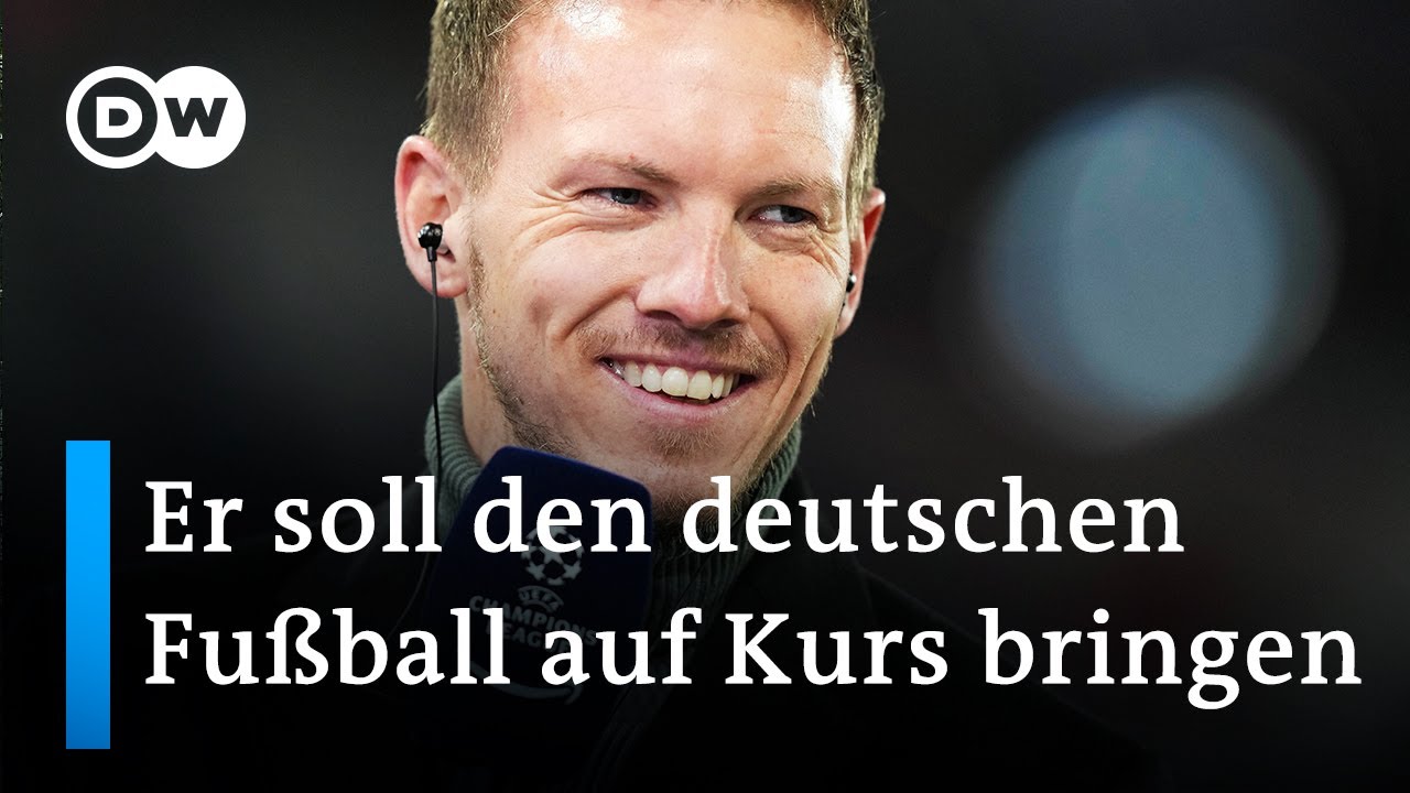 Nagelsmann soll neuer Bundestrainer werden | DW Nachrichten