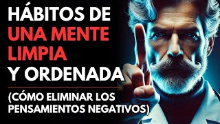 7 Sorprendentes Hábitos para una Mente LIMPIA y ORDENADA Siempre | Sabiduría para vivir - ESTOICISMO