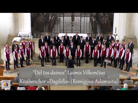 "Dėl tos dainos" Laimis Vilkončius | Knabenchor »Dagilėlis« (Remigijus Adomaitis)